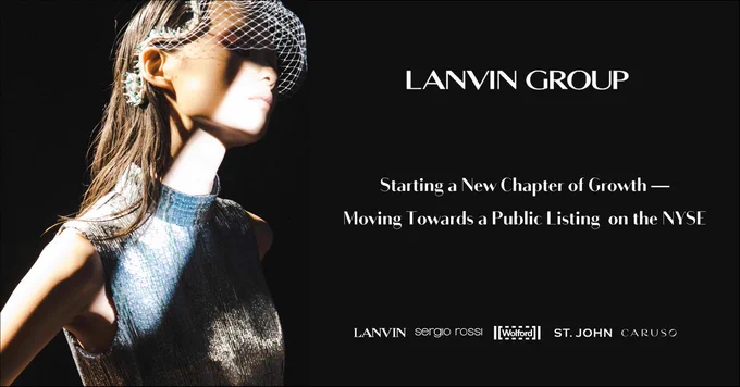 Lanvin Group Starting a New Chapter of Growth - Moving Towards a Public Listing on the NYSE