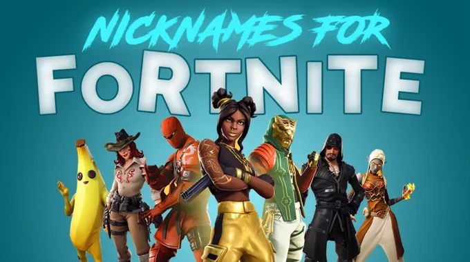 Fortnite Nicknames Ideas