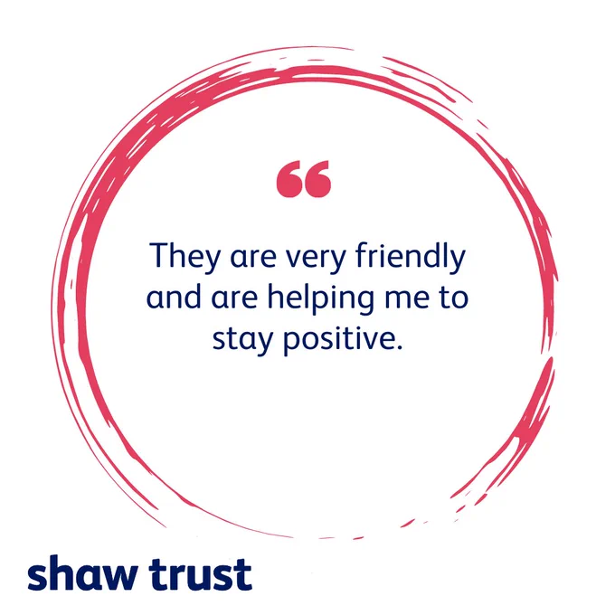 Circle with text inside reading "They are very friendly and are helping me to stay positive."