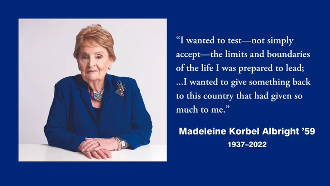 Portrait of Madeleine Albright with the text "I wanted to test—not simply accept—the limits and boundaries of the life I was prepared to lead. I wanted to give something back to this country that had given so much to me. 