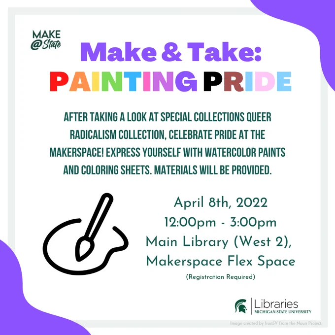 Graphic stating the text in the caption. April 8th, 2022 12-3pm, Main Library (2, West) Makerspace Flex Space. It says that registration is required - but actually it's not.
