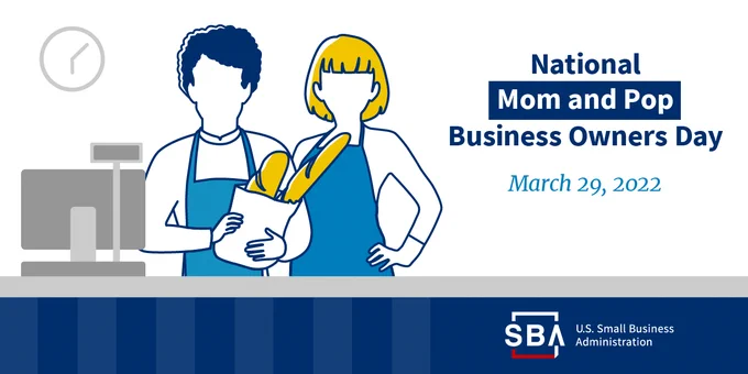 Illustration of two people holding bread and a computer with the following text, National Mom and Pop Business Owners Day, March 29, 2022. The SBA logo is at the bottom.
