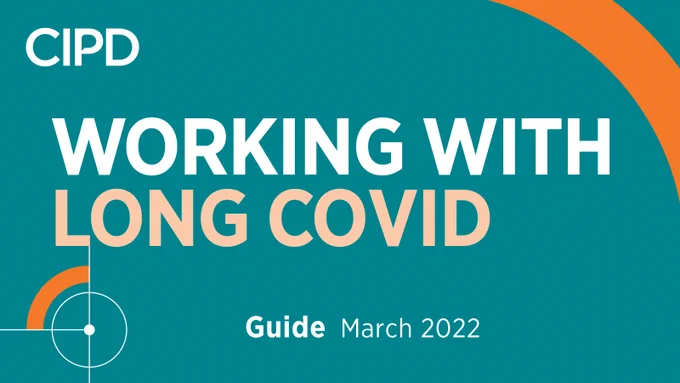Working with Long Covid, new guide for line managers, from the CIPD