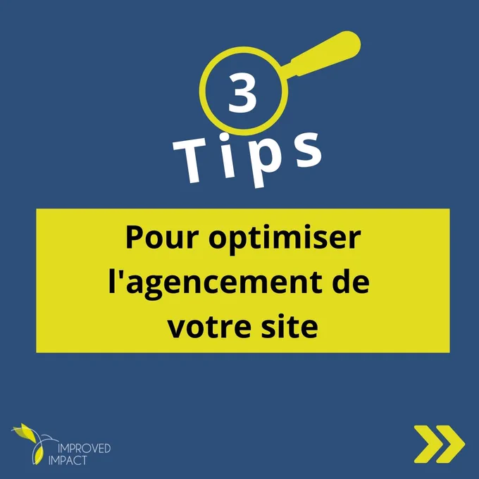 3 tips pour optimiser l'agencement de votre site