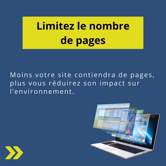 Limitez le nombre de pages : Moins votre sites contiendra de pages, plus vous réduirez son impact sur l'environnement.
