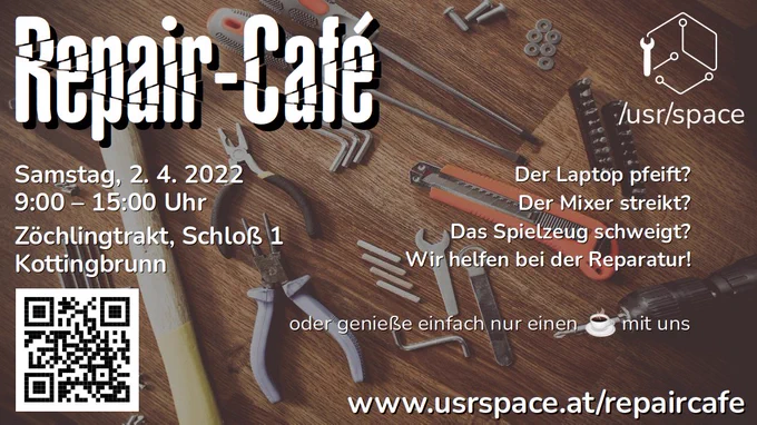 Werbe-Bild für das Repair-Café. Enthalten sind auf der linken Seite Datum, Uhrzeit, und der Ort Zöchlingtrakt, Schloß 1, Kottingbrunn. Rechts ist das Logo des Hackerspaces und der Text "Der Laptop pfeift? Der Mixer streikt? Das Spielzeug schweigt? Wir helfen bei der Reparatur!"