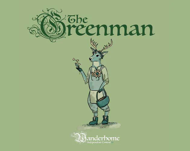 Cover of The Greenman with a subheading, Wanderhome independent content. there is an illustration of an anthropomorphic deer wearing overalls, a linen shirt, and a leaf garland. He holds a basket of seeds in one hand, and a small flower in the other.