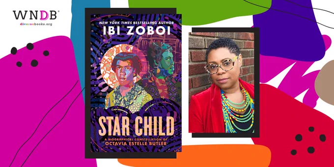 Graphic featuring the cover art for STAR CHILD, author Ibi Zoboi's headshot photo, and the WNDB logo set against a colorful background of abstract shapes.