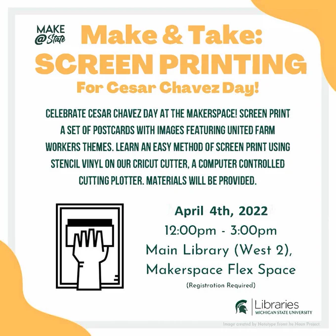 Info about screen printing event with white background, an icon of screen printing, and yellow accents. April 4th, 2022, 12-3pm, Main LIbrary (west 2), Makerspace Flex Space