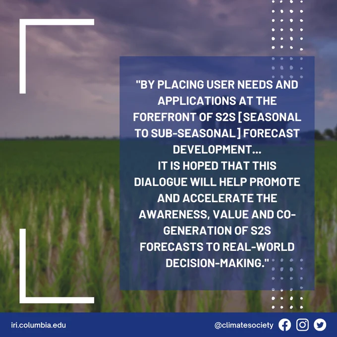 The photo’s background shows a photo of an aquaculture farm. There are white angled lines at the top and bottom left of the page. In the center right, there is a semi-sheer blue box containing the a quote from the paper reading “By placing user needs and applications at the forefront of S2S[Seasonal to sub-seasonal] forecast development… it is hoped that this dialogue will help promote and accelerate the awareness, value and cogeneration of S2s forecasts to real-world decision-making.” There are some white dots forming rectangular shapes to the top and bottom of this blue box. The blue band at the bottom identifies the website iri.columbia.edu and @climatesociety social handles.