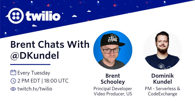 image promoting Brent Chats with Brent Schooley and Dominik Kundel, showing both of their headshots and show cadence (every Tuesday at 2 PM on twitch.tv/twilio)