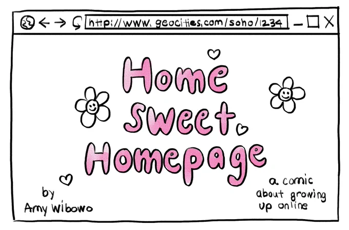 A web browser with a bubble-letter logo reading "home sweet homepage", surrounded by smiley-faced flowers and hearts. Smaller text reads "by Amy Wibowo" and "a comic about growing up online"