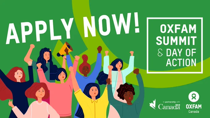 Graphic announcing an event organized by Oxfam Canada and sponsored by the government of Canada. It depicts a green background with graphics of women from various races raising their arms. Above is white text that reads: "Apply Now! Oxfam Summit and Day of Action."