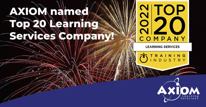 AXIOM Learning Services has been recognized as among the global leaders in Learning Services by Training Industry, Inc., and awarded a place among the 2022 Top 20 Learning Services companies.