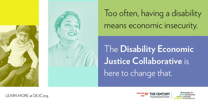Too often, having a disability means economic insecurity. The Disability Economic Justice Collaborative is here to change that.