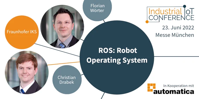 Talk "ROS: Robot Operating System" von Florian Wörter und hristian Drabek auf der Industrial IoT Conference, 23. Juni 2022