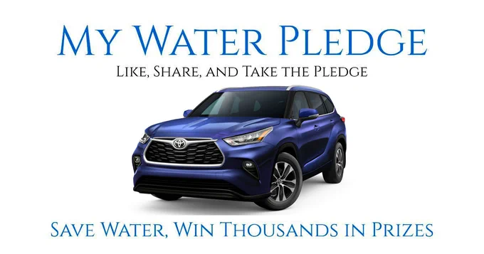 My Water Pledge: Like, Share and take the pledge. Save water, win thousands of prizes. Photo of 2022 Toyota Hybrid Highlander.