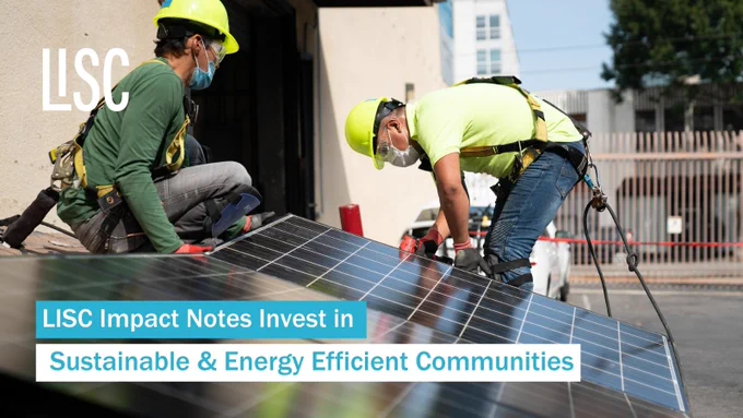 Two people install solar panels. Text reads "LISC Impact Notes Invest in Sustainable & Energy Efficient Communities"
