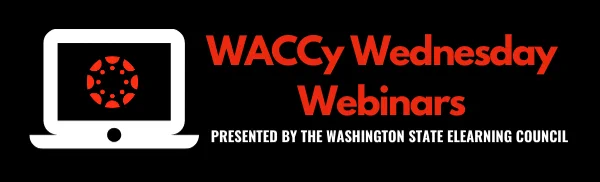 An open laptop computer with Canvas logo on screen and text to the right reading "WACCy Wednesday Webinars presented by the Washington State eLearning Council"
