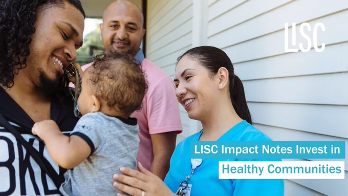 A group of people smile at a baby. Text reads "LISC Impact Notes Invest in Healthy Communities"