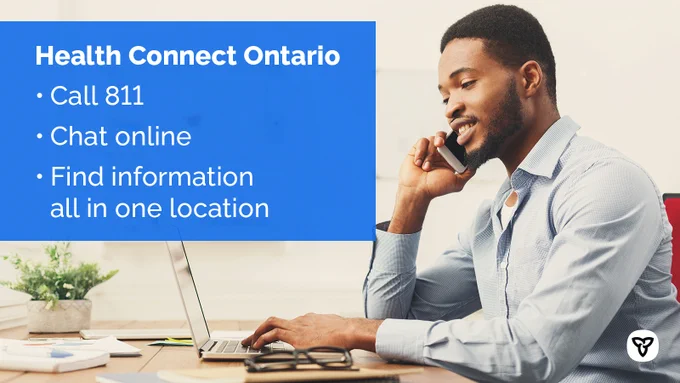 Image Text: Health Connect Ontario
• Call 811
• Chat online 
• Find information all in one location