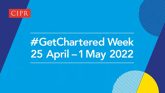 Red CIPR Logo. Main headline reads hashtag Get Chartered Week. 25 April - 1 May 2022.