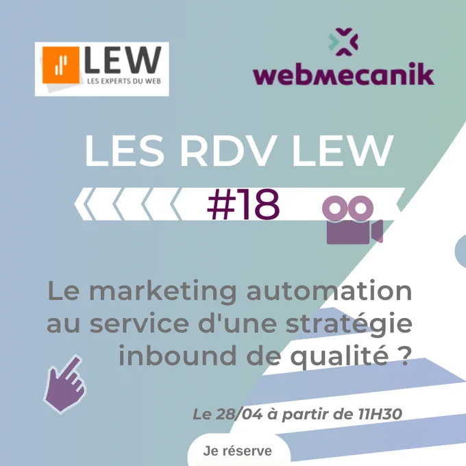 Rdv le 28/04/2022 à 11H30 pour notre Webinar #RDVLEW n°18 ""Le #MarketingAutomation au service d'une stratégie inbound de qualité" 