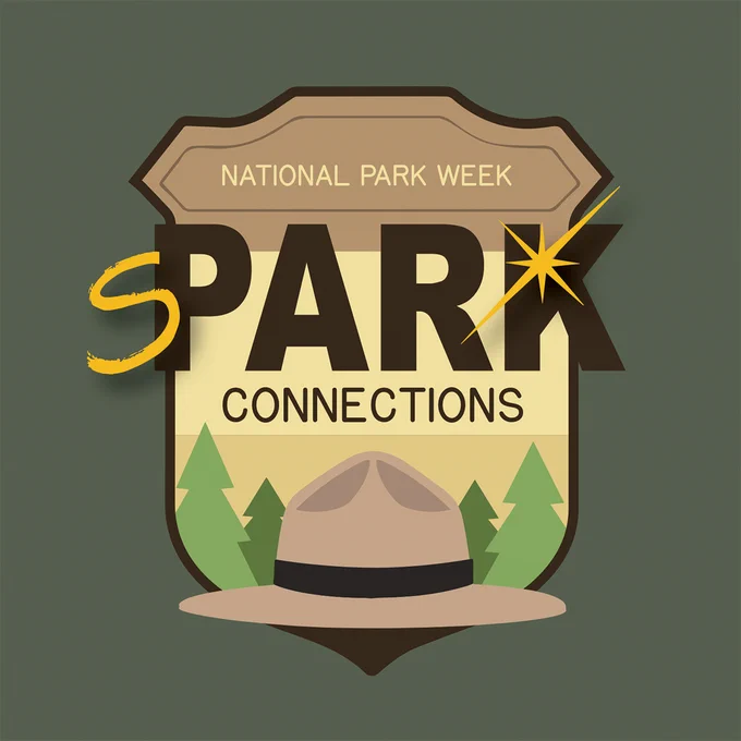 National Park Week logo in the shape of a badge. Text reads, "Spark Connections" with a graphic of a ranger flat hat and forest below.