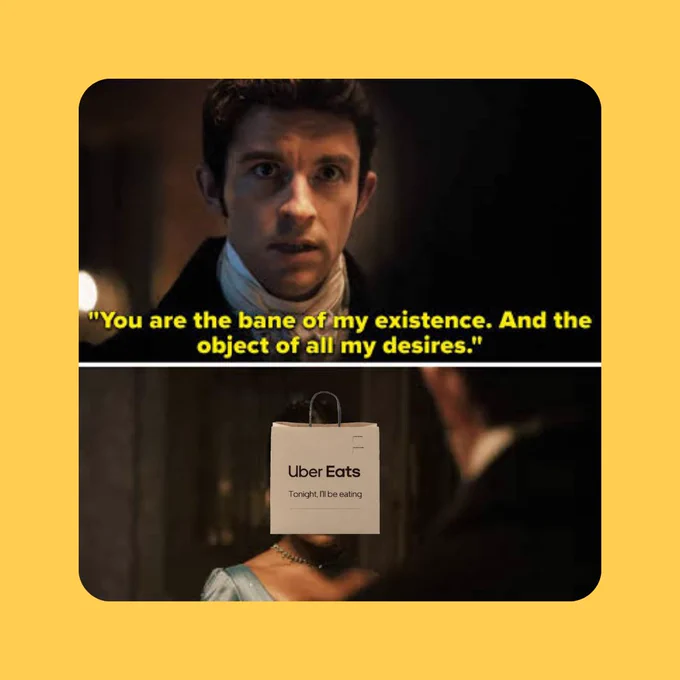 Anthony from Bridgerton saying 'you are the bane of my existence and the objects of all my desires' while looking at an UberEats bag.