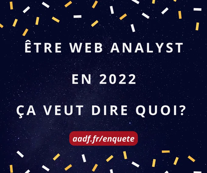 être web analyst en 2022, ça veut dire quoi ? https://aadf.fr/enquete