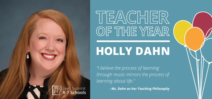 Woman's headshot with text: "Teacher of the Year, Holly Dahn, I believe the process of learning through music mirrors the process of learning about life"