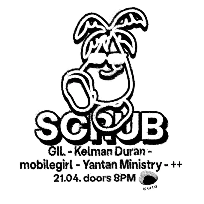 flyer for SCRUB event, with mobilegirl, GIL, Kelman Duran, Yantan Ministry and more, at Kwia Berlin