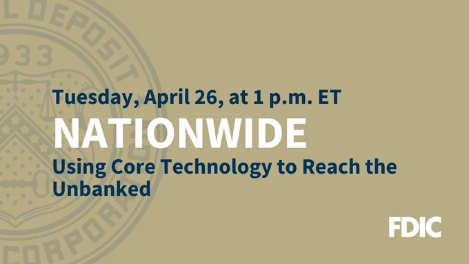 Nationwide Webinar: Using Core Technology to Reach the Unbanked on Tuesday, April 26, at 1 p.m. ET