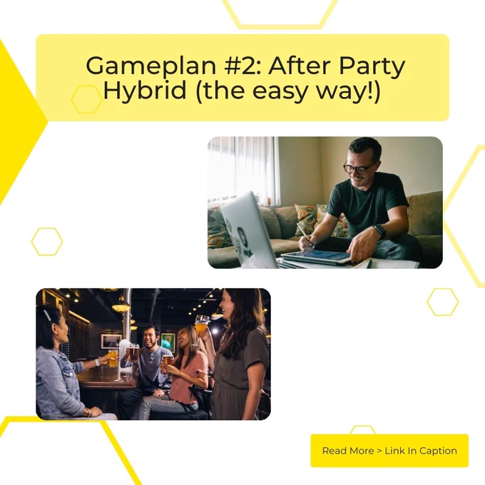 Gameplan #2: After Party Hybrid
