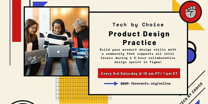 Tech by Choice presents Product design practice! Build your product design skills with a community that supports all skill levels during a 3-hour collaborative design sprint in Figma!