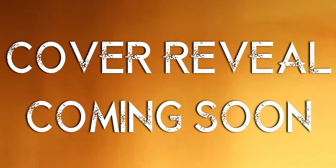 White words on a orange and yellow background saying "Cover reveal coming soon"