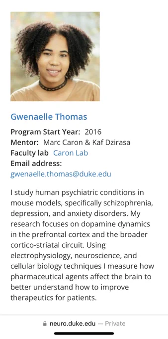 Screenshot from duke neurobiology website showing Gwenaëlle Thomas, a Black female PhD student. Her description lists her faculty mentors Dr. Marc Caron and Dr. Kafui Dzirasa