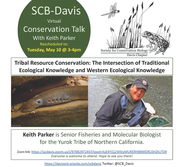Keith Parker's virtual conservation talk Tribal Resource Conservation: The Intersection of Traditional Ecological Knowledge and Western Ecological Knowledge has been rescheduled to next Tuesday, May 10 at 3pm. For the link visit https://davisscb.wixsite.com/scbdavis