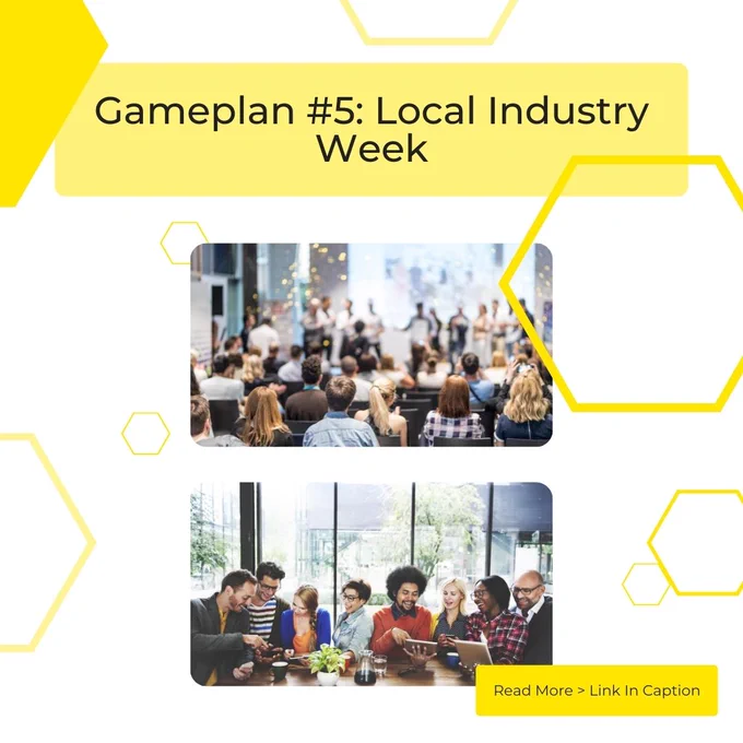 Gameplan #5: Local Industry Week
