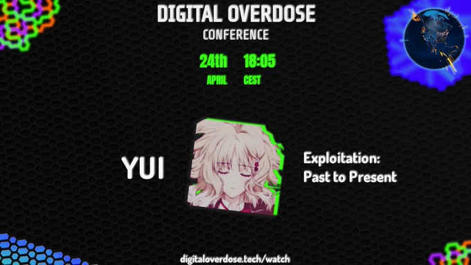 Yui  is presenting Exploitation: Past to Present at digitaloverdose.tech/watch on 24 April 18:05 CEST
