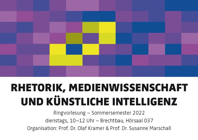 Ankündigung zur Ringvorlesung "Rhetorik, Medienwissenschaft und Künstliche Intelligenz" im Sommersemester 2022