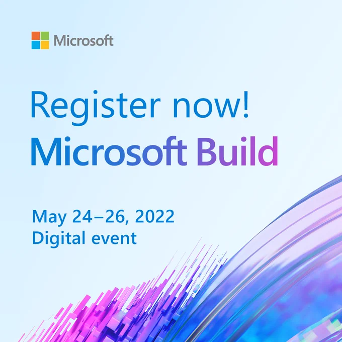 Text reads "Microsoft Build: May 24 to May 26. Register now." 