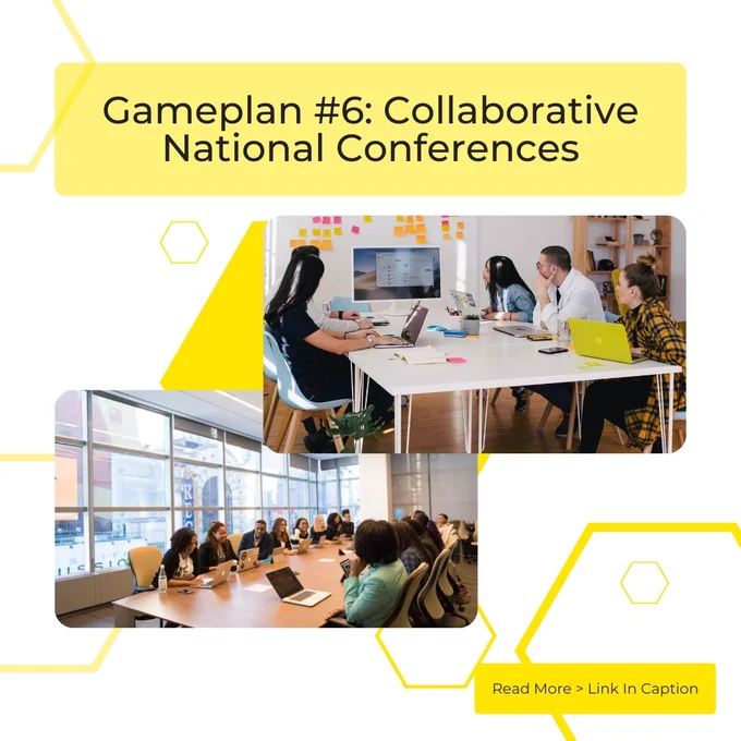 Gameplan #6: Collaborative National Conferences