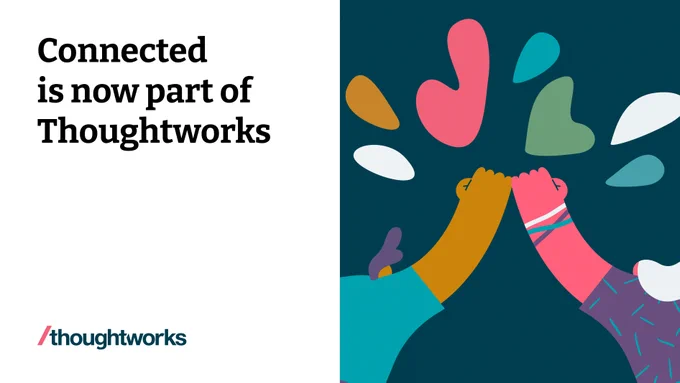 "Connected is now part of Thoughtworks". Illustrated image of two hands fist-bumping.
