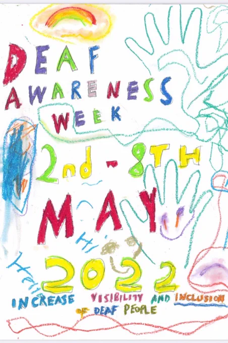 A brightly coloured poster saying Deaf Awareness Week 2-9th May 2022, increase visibility and inclusion of deaf people.