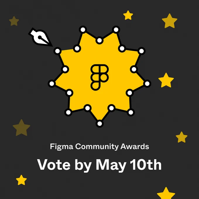 black background with a yellow nine-pointed star outlined with the Figma pen tool surrounded by smaller five-pointed stars. The copy says Figma Community Awards. Vote by May 10th.