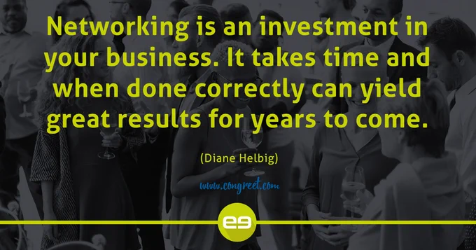 "Networking is an investment in your business. It takes time and when done correctly can yield great results for years to come" Zitat von Diane Helbig