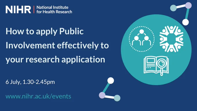 Webinar: how to apply Public Involvement effectively to your research application. 6 July, 1.30-2.45pm.