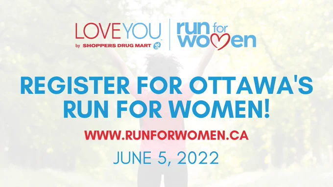 Register for Ottawa's Run for Women! www.runforwomen.ca - June 5, 2022