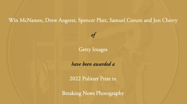 Win McNamee, Drew Angerer, Spencer Platt, Samuel Corum and Jon Cherry of Getty Images have received a 2022 Pulitzer Prize in Breaking News Photography.